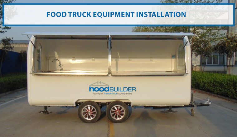 Food Truck Equipment Installation | Hood Builder | Denver, CO